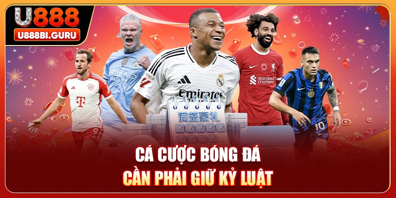 Cá cược bóng đá cần phải giữ kỷ luật