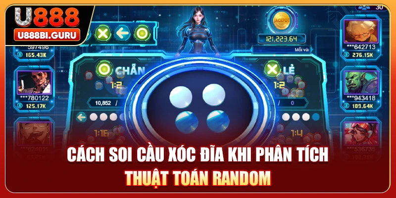 Cách Soi Cầu Xóc Đĩa Khi Phân Tích Thuật Toán Random