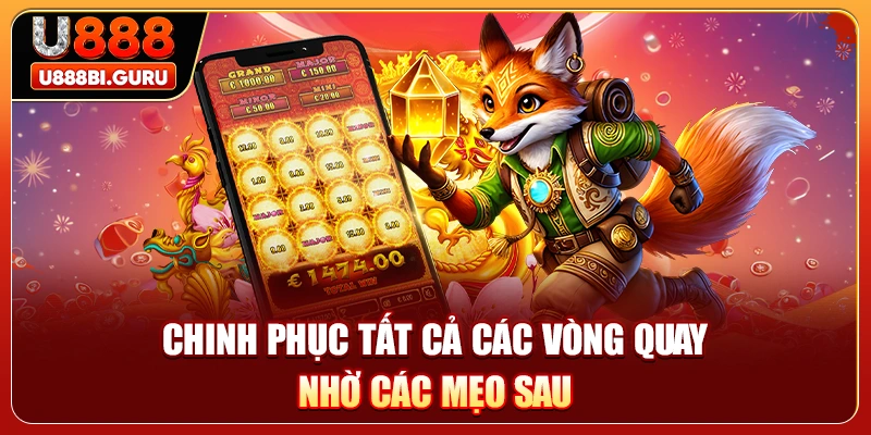 Chinh phục tất cả các vòng quay nhờ các mẹo sau