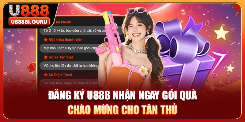 Đăng Ký U888 Nhận Ngay Gói Quà Chào Mừng Cho Tân Thủ