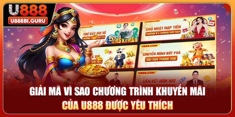 Giải Mã Vì Sao Chương Trình Khuyến Mãi Của U888 Được Yêu Thích
