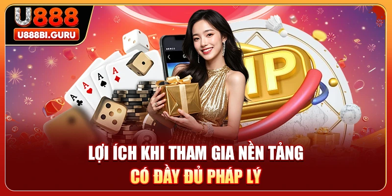 Lợi ích khi tham gia nền tảng có đầy đủ pháp lý