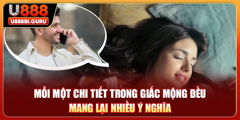 Mỗi một chi tiết trong giấc mộng đều mang lại nhiều ý nghĩa