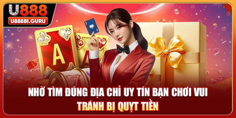 Nhờ tìm đúng địa chỉ uy tín bạn chơi vui, tránh bị quỵt tiền