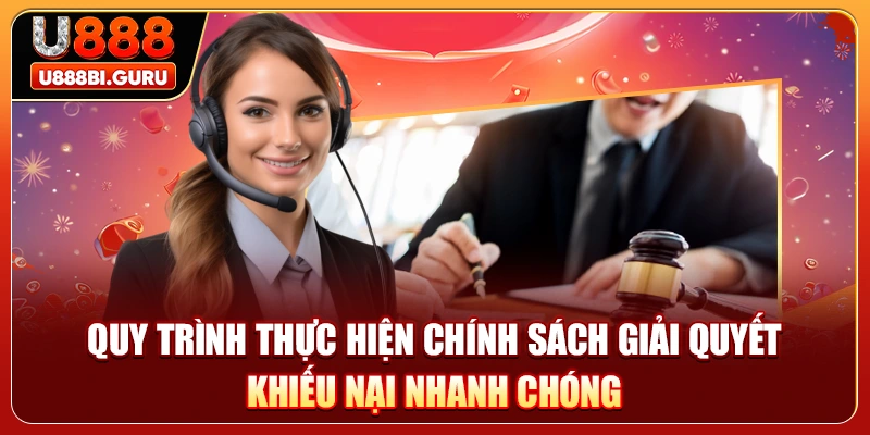 Quy trình thực hiện chính sách giải quyết khiếu nại nhanh chóng