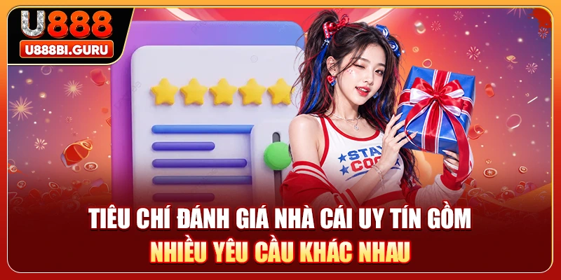 Tiêu chí đánh giá nhà cái uy tín gồm nhiều yêu cầu khác nhau