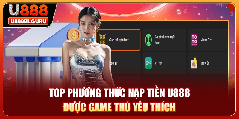 Top phương thức nạp tiền U888 được game thủ yêu thích